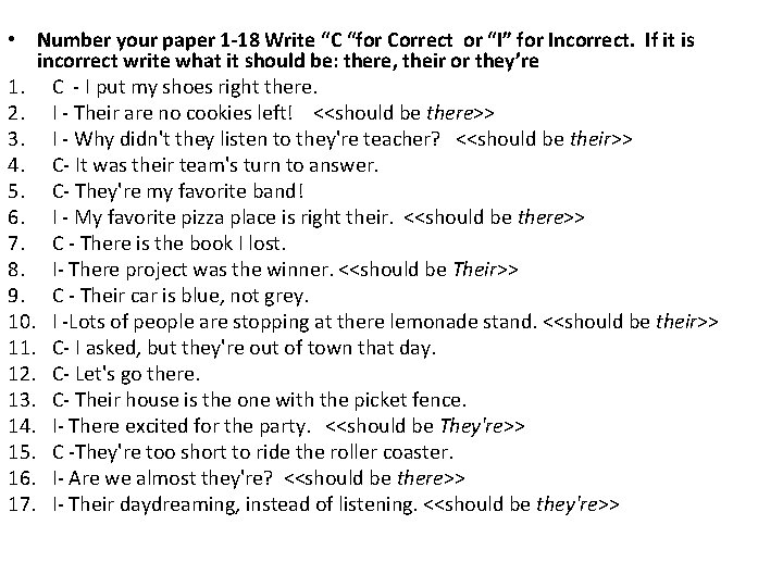  • Number your paper 1 -18 Write “C “for Correct or “I” for