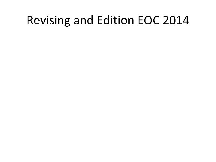 Revising and Edition EOC 2014 