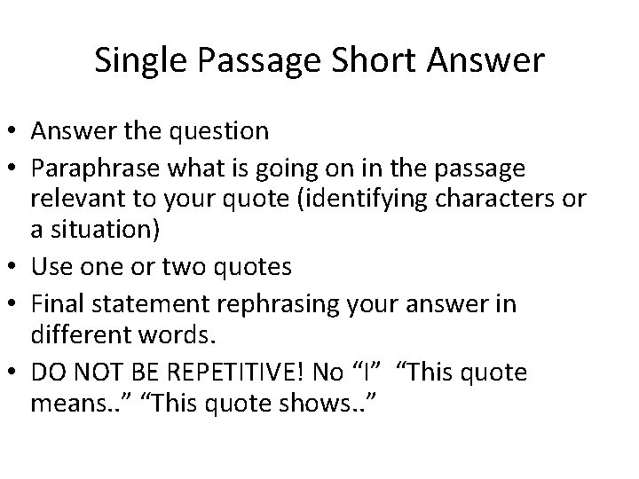 Single Passage Short Answer • Answer the question • Paraphrase what is going on
