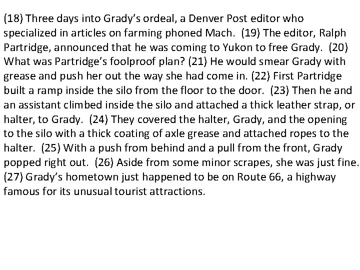 (18) Three days into Grady’s ordeal, a Denver Post editor who specialized in articles