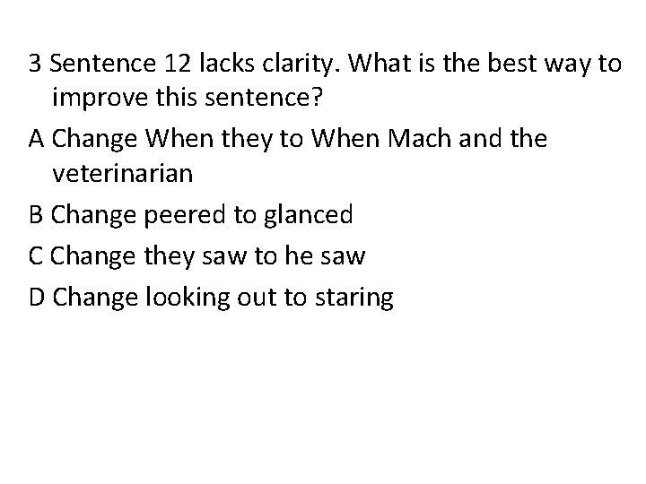 3 Sentence 12 lacks clarity. What is the best way to improve this sentence?