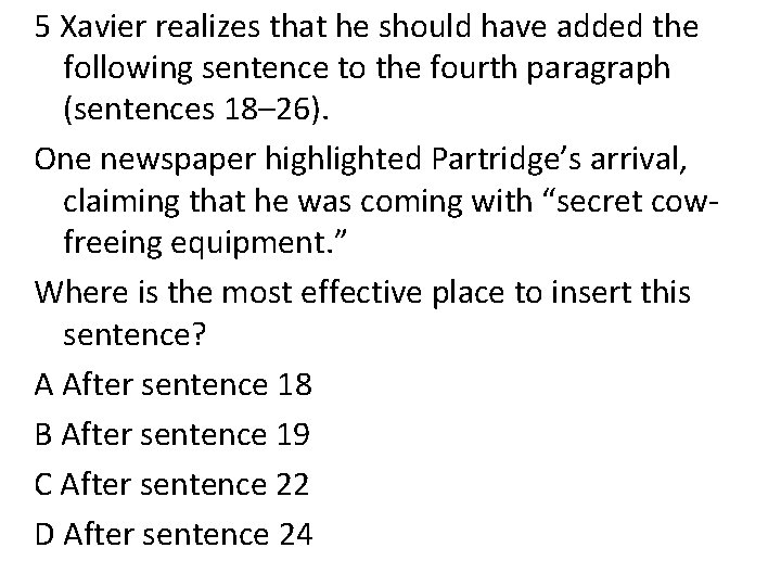 5 Xavier realizes that he should have added the following sentence to the fourth