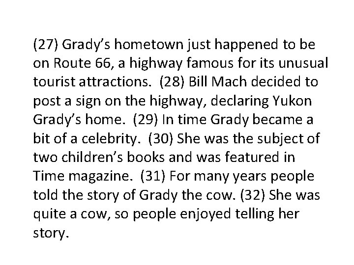 (27) Grady’s hometown just happened to be on Route 66, a highway famous for