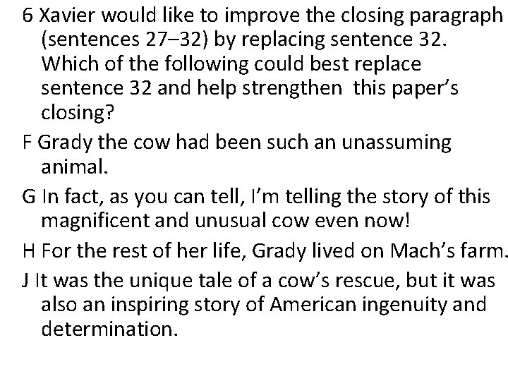 6 Xavier would like to improve the closing paragraph (sentences 27– 32) by replacing