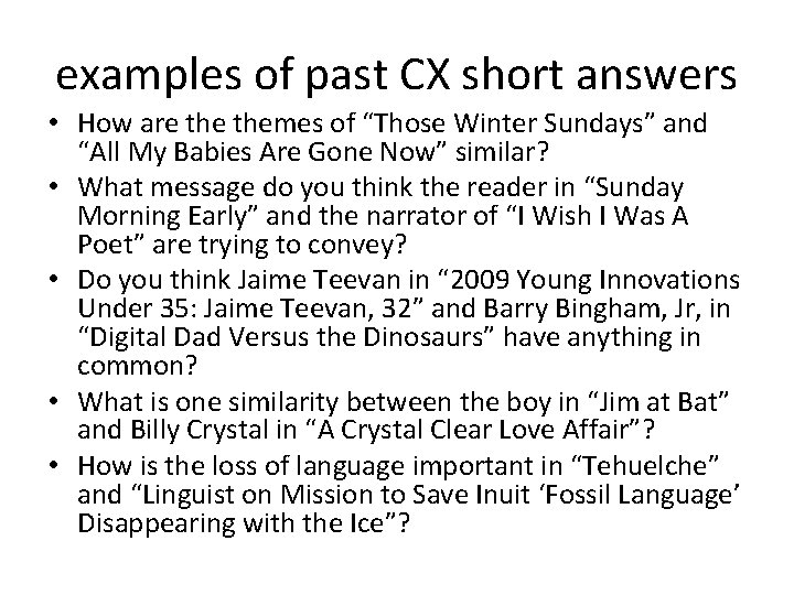 examples of past CX short answers • How are themes of “Those Winter Sundays”