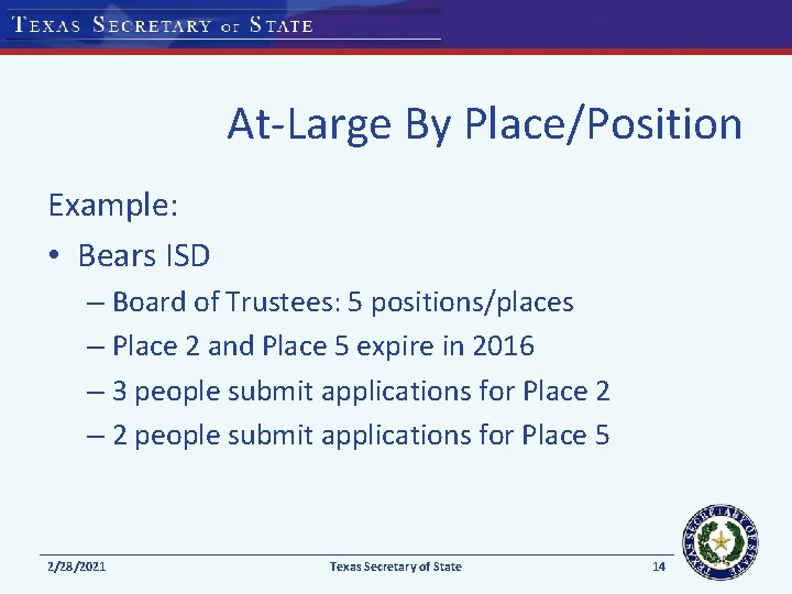 At-Large By Place/Position Example: • Bears ISD – Board of Trustees: 5 positions/places –
