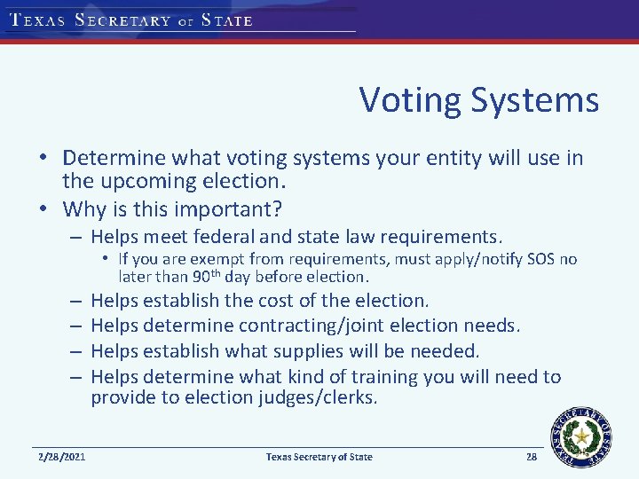 Voting Systems • Determine what voting systems your entity will use in the upcoming