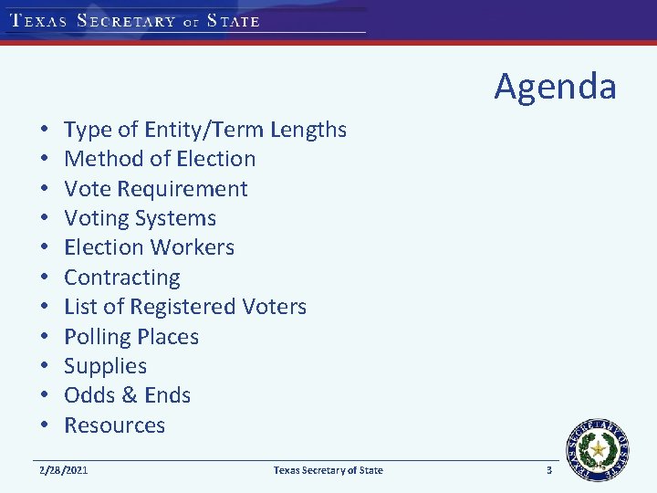 Agenda • • • Type of Entity/Term Lengths Method of Election Vote Requirement Voting