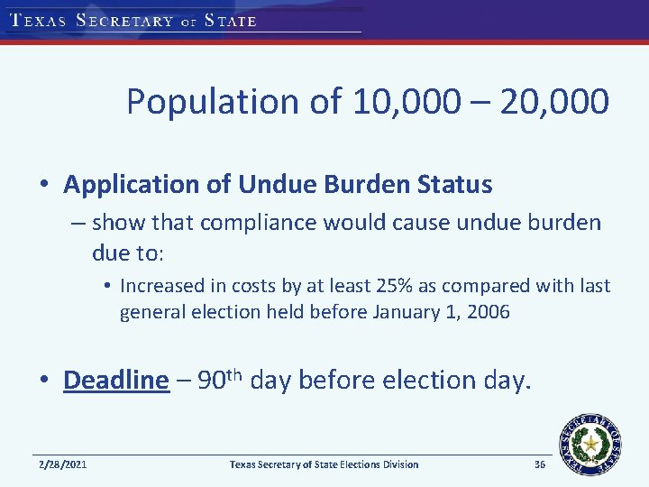 Population of 10, 000 – 20, 000 • Application of Undue Burden Status –