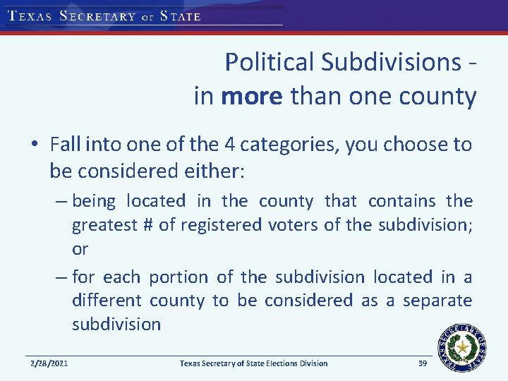 Political Subdivisions in more than one county • Fall into one of the 4