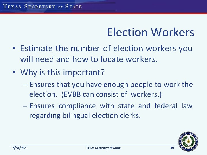 Election Workers • Estimate the number of election workers you will need and how
