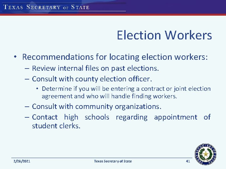 Election Workers • Recommendations for locating election workers: – Review internal files on past