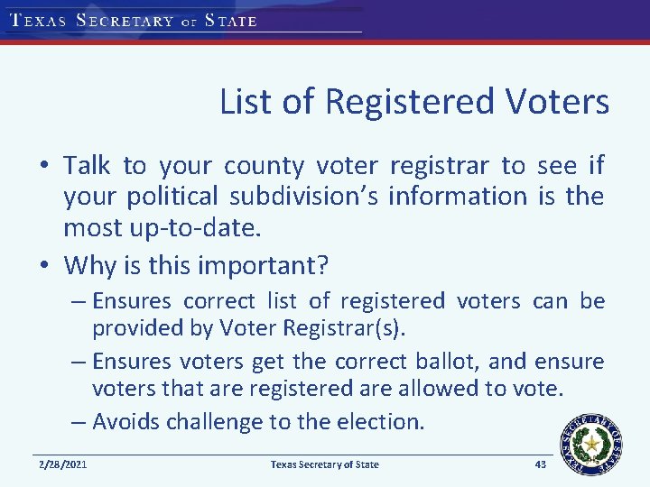 List of Registered Voters • Talk to your county voter registrar to see if