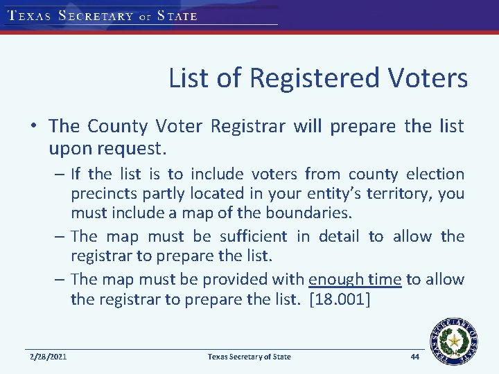 List of Registered Voters • The County Voter Registrar will prepare the list upon