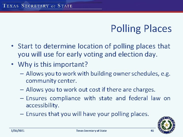 Polling Places • Start to determine location of polling places that you will use