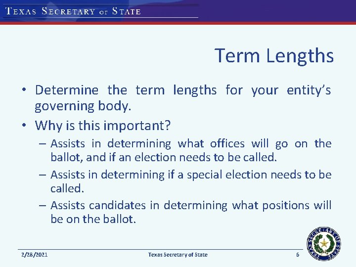 Term Lengths • Determine the term lengths for your entity’s governing body. • Why