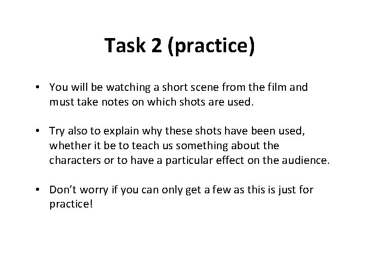 Task 2 (practice) • You will be watching a short scene from the film