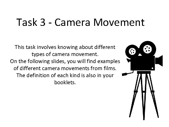 Task 3 - Camera Movement This task involves knowing about different types of camera