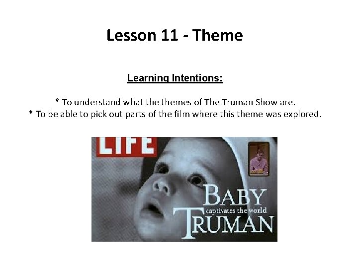 Lesson 11 - Theme Learning Intentions: * To understand what themes of The Truman