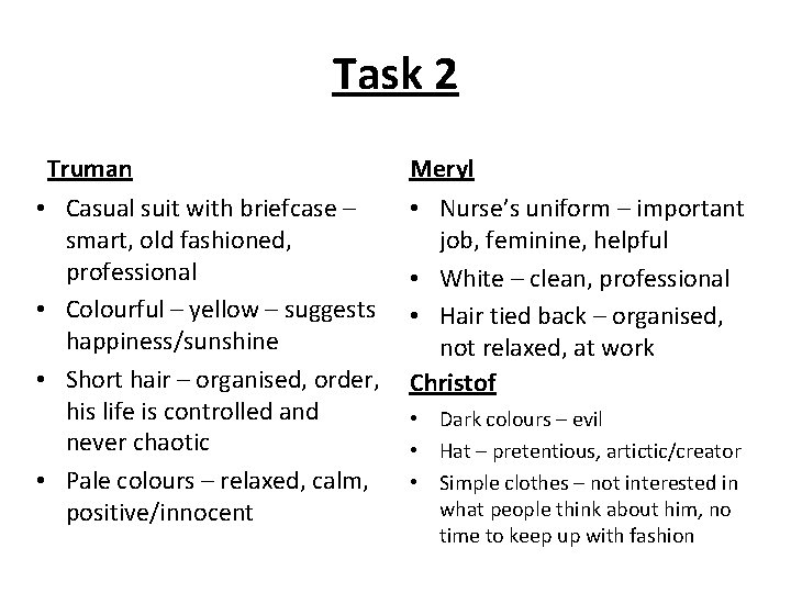 Task 2 Truman • Casual suit with briefcase – smart, old fashioned, professional •