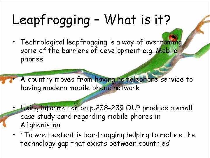 Leapfrogging – What is it? • Technological leapfrogging is a way of overcoming some
