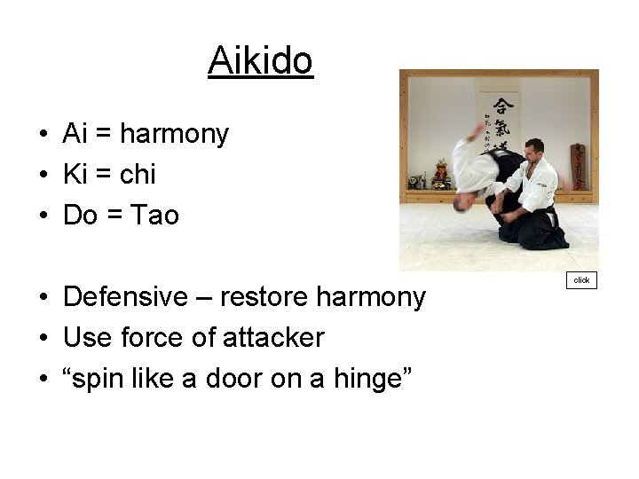 Aikido • Ai = harmony • Ki = chi • Do = Tao • Aikido • Ai = harmony • Ki = chi • Do = Tao •