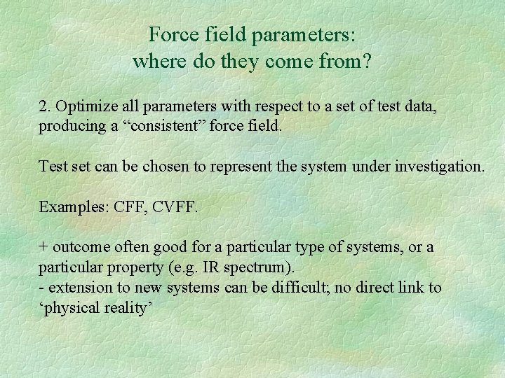 Force field parameters: where do they come from? 2. Optimize all parameters with respect