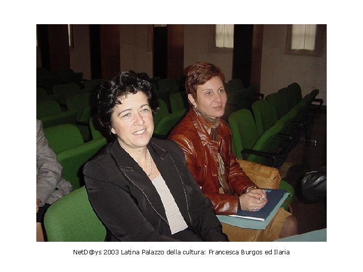 Net. D@ys 2003 Latina Palazzo della cultura: Francesca Burgos ed Ilaria 
