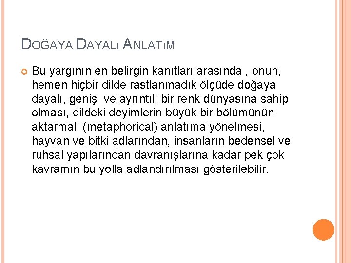 DOĞAYA DAYALı ANLATıM Bu yargının en belirgin kanıtları arasında , onun, hemen hiçbir dilde