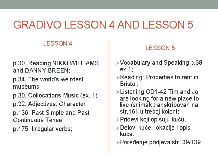 GRADIVO LESSON 4 AND LESSON 5 LESSON 4 p. 30, Reading NIKKI WILLIAMS and