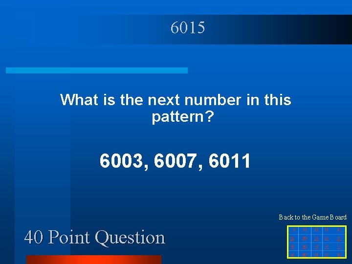6015 What is the next number in this pattern? 6003, 6007, 6011 Back to