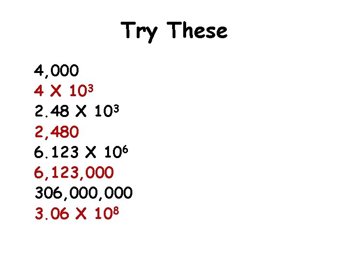 Try These 4, 000 4 X 103 2. 48 X 103 2, 480 6.