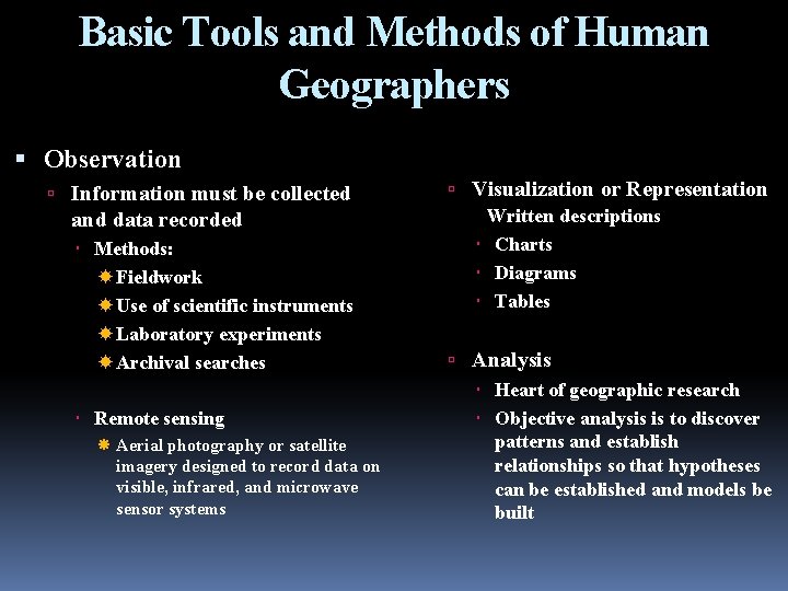 Basic Tools and Methods of Human Geographers Observation Information must be collected and data
