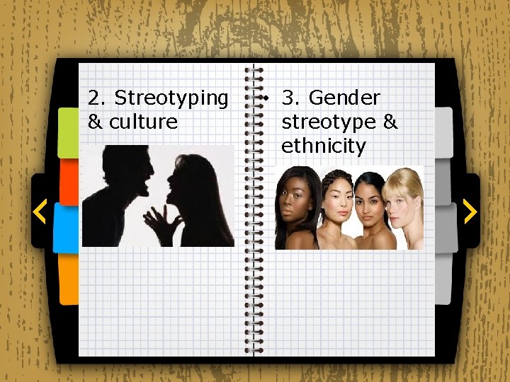 2. Streotyping & culture • 3. Gender streotype & ethnicity 