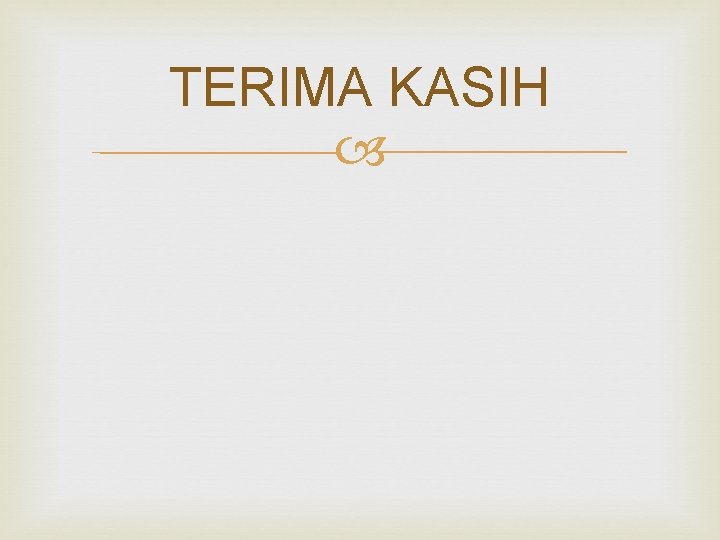 TERIMA KASIH 