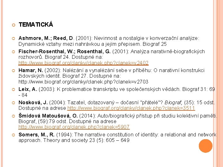  TEMATICKÁ Ashmore, M. ; Reed, D. (2001): Nevinnost a nostalgie v konverzační analýze: