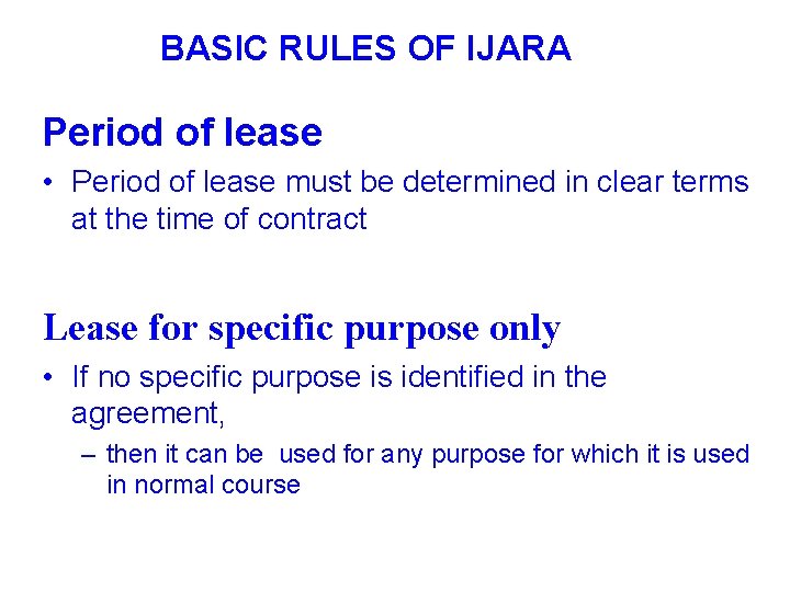 BASIC RULES OF IJARA Period of lease • Period of lease must be determined