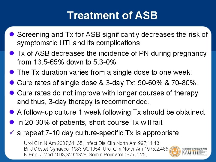 Treatment of ASB l Screening and Tx for ASB significantly decreases the risk of