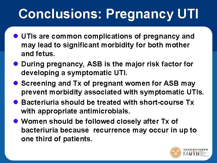 Conclusions: Pregnancy UTI l UTIs are common complications of pregnancy and may lead to