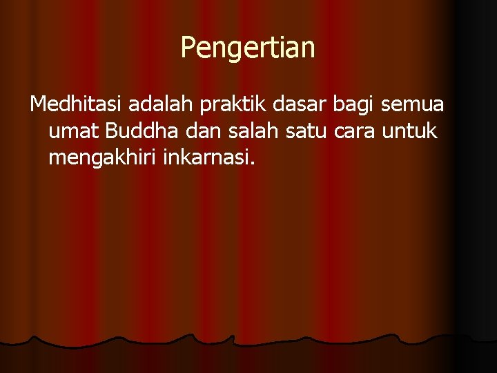 Pengertian Medhitasi adalah praktik dasar bagi semua umat Buddha dan salah satu cara untuk