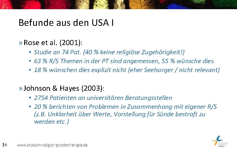 Befunde aus den USA I » Rose et al. (2001): • Studie an 74