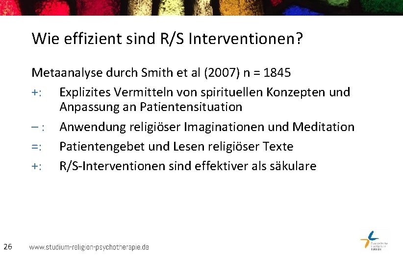 Wie effizient sind R/S Interventionen? Metaanalyse durch Smith et al (2007) n = 1845