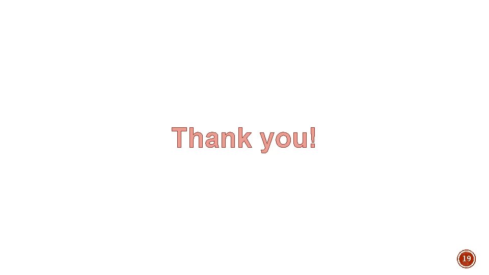 Thank you! 19 Thank you! 19