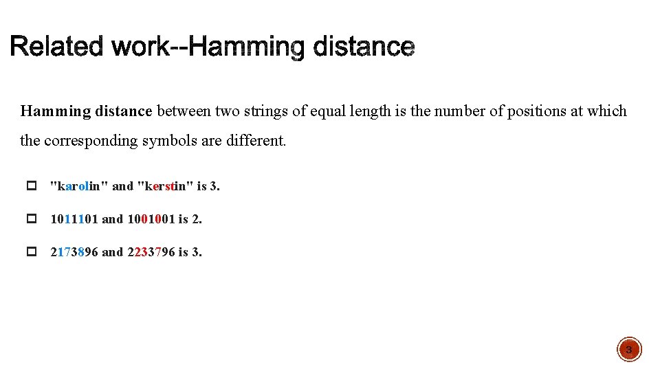 Hamming distance between two strings of equal length is the number of positions at Hamming distance between two strings of equal length is the number of positions at