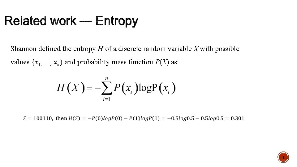 Shannon defined the entropy Η of a discrete random variable X with possible values Shannon defined the entropy Η of a discrete random variable X with possible values