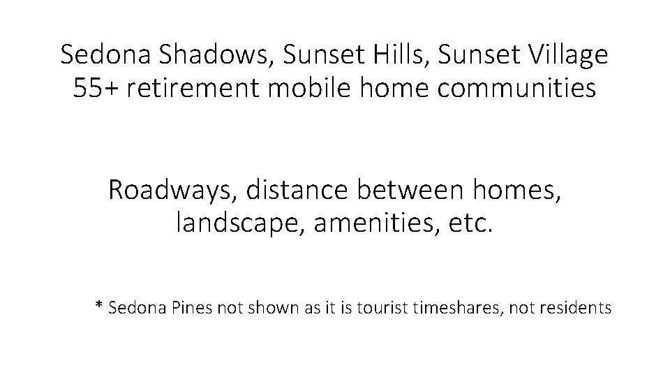 Sedona Shadows, Sunset Hills, Sunset Village 55+ retirement mobile home communities Roadways, distance between Sedona Shadows, Sunset Hills, Sunset Village 55+ retirement mobile home communities Roadways, distance between