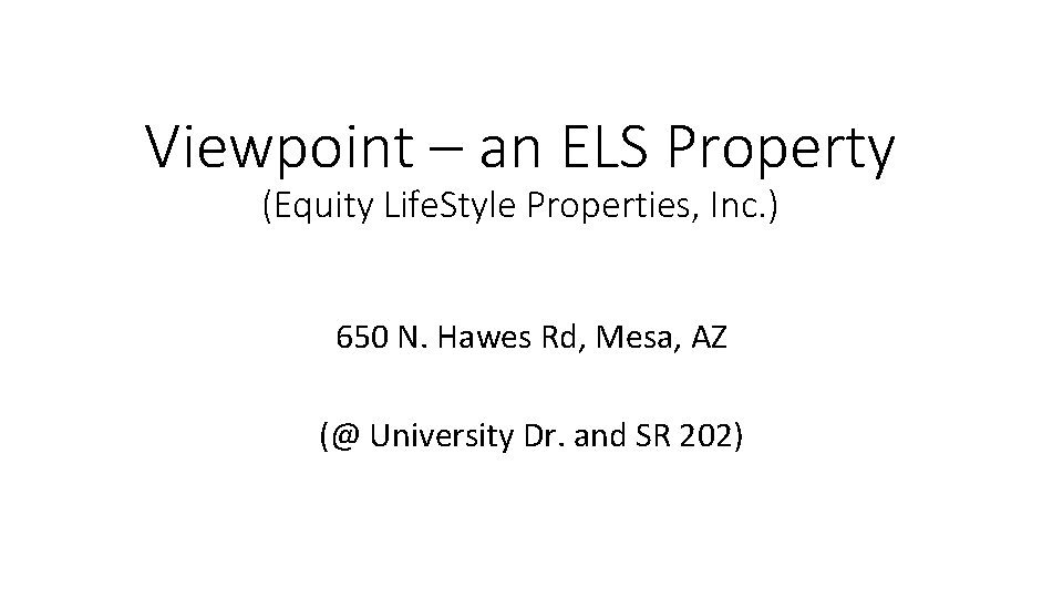 Viewpoint – an ELS Property (Equity Life. Style Properties, Inc. ) 650 N. Hawes