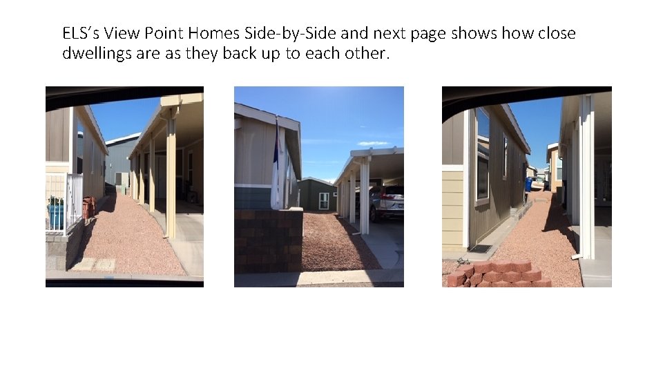ELS’s View Point Homes Side-by-Side and next page shows how close dwellings are as