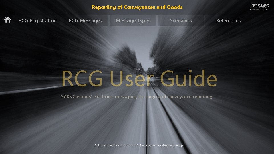 Reporting of Conveyances and Goods RCG Registration RCG Messages Message Types Scenarios References RCG