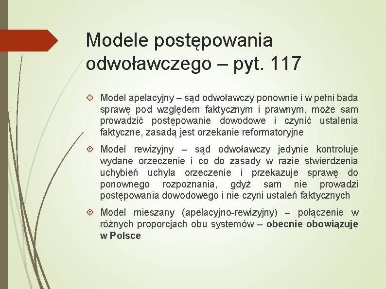 Modele postępowania odwoławczego – pyt. 117 Model apelacyjny – sąd odwoławczy ponownie i w